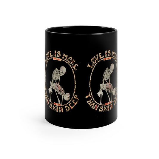 Love Is More Than Skin Deep 11oz Black Mug by Phasm