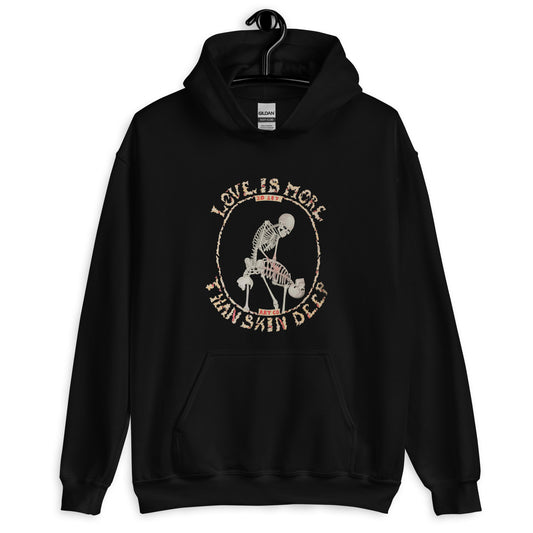 Love Is More Than Skin Deep Hoodie